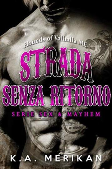 Strada senza ritorno - Hounds of Valhalla MC (Sex & Mayhem IT Vol. 5)